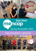 East Kent Mencap Spring Newsletter 2021 Vaccination Special